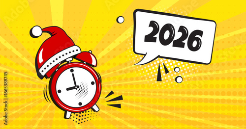 Comic alarm clock New Year 2026 pop art, funny wake up background, countdown speech bubble on yellow bg. Christmas sound effect, halftone dot retro style. cartoon Santa Claus hat. Vector illustration