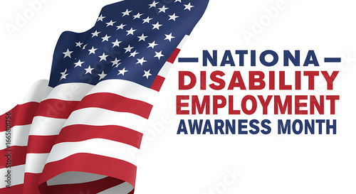 A graphic featuring the American flag and red and blue text promoting National Disability Employment Awareness Month.

