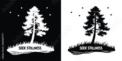 Silhouette of a pine tree under a starry night sky with the text seek stillness on a grassy mound, presented in both black on white and white on black