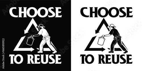 A person choosing to reuse, depicted with a recycling symbol and the message choose to reuse in contrasting black and white