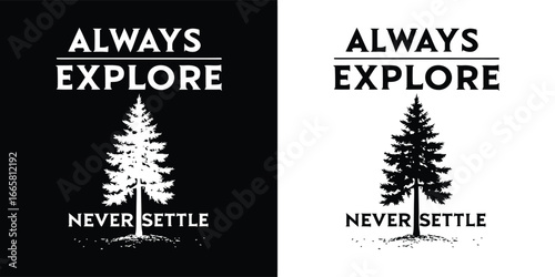 Always explore never settle text with a pine tree graphic, presented in both black on white and white on black versions, symbolizing adventure and perseverance