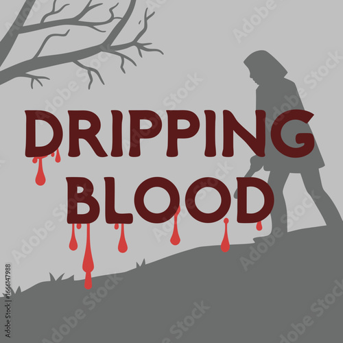 Silhouette of a person walking near a tree with blood dripping and the word blood in the foreground
