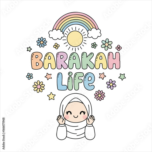 Cute cartoon girl in hijab with rainbow and flowers saying Barakah Life muslim girl