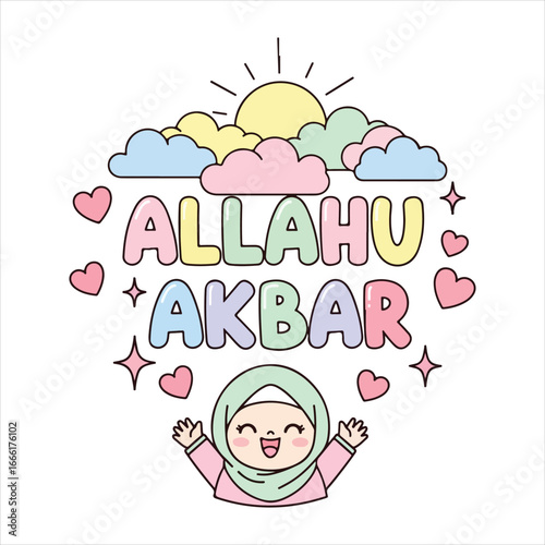 Cute cartoon girl in hijab with Allahu Akbar text and pastel clouds sun and hearts Islam Muslim