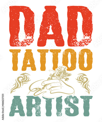 Dad Tattoo Artist T-Shirt Design with Hand and Tattoo Machine Illustration