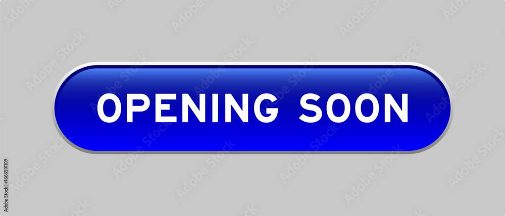 Fototapeta premium Blue color capsule shape button with word opening soonon gray background