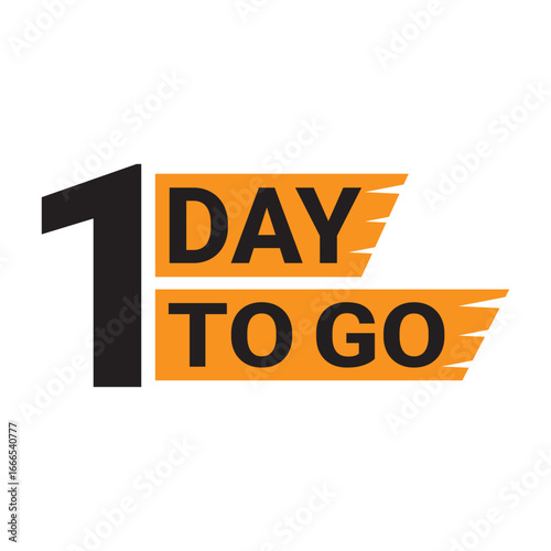 1 day to go banner countdown left days one day left badge. 1 day to go logo vector illustration.
