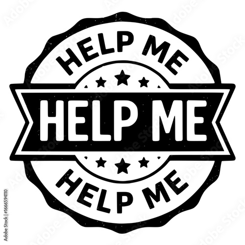 Urgent call for help: distressed badge design with distressed vintage look, impactful message