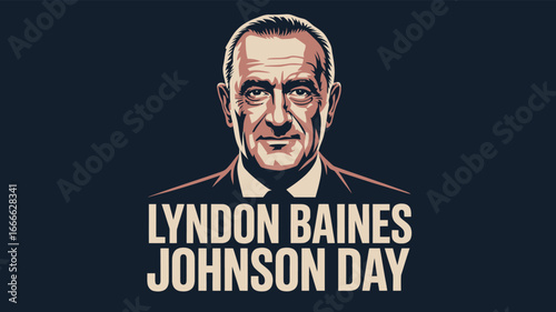 Lyndon Baines Johnson Day Poster with Illustrated Portrait and Tribute Design