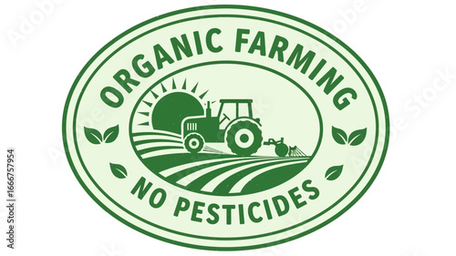 Green organic farming emblem depicting a tractor cultivating fields under the sun, symbolizing sustainable agriculture and healthy food production without pesticides
