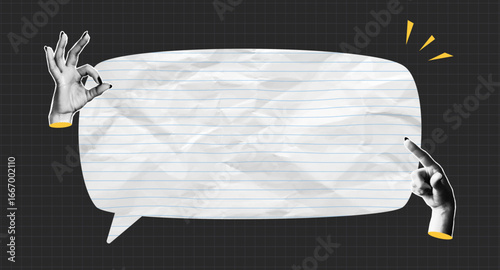 Collage speech bubble cut out from crumpled notebook papers with halftone hands. Banner with elements of collage hands and empty speech bubble. Vector.