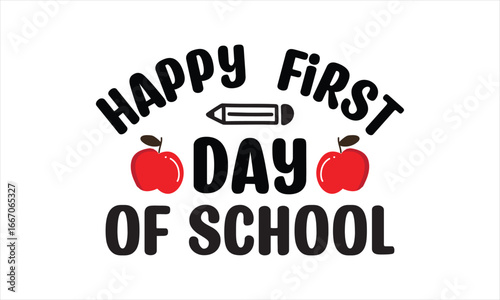 Happy 1st Day Of School Back to school t shirt design, EPS File  