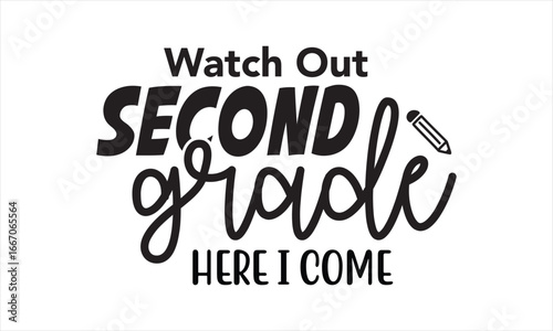 Look Out 2nd Grade Here I Come Back to school t shirt design, EPS File  