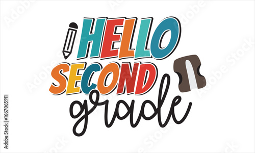 Hello Second Grade Back to school t shirt design, EPS File  