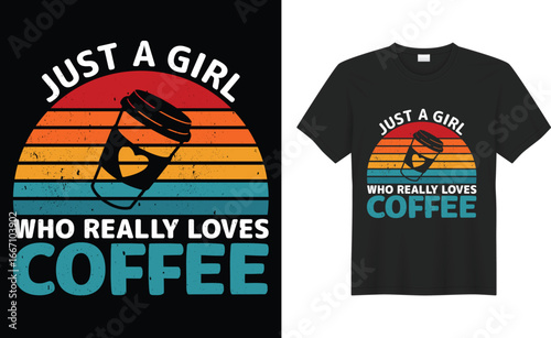 Just A girl Who Really Loves Coffee