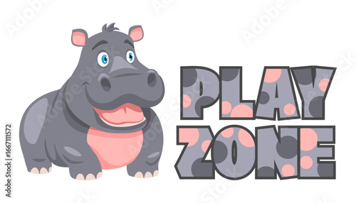 Banner for child play area with inscription Play Zone and cute Hippopotamus. Cartoon animal label for playroom, emblem for game education areas.