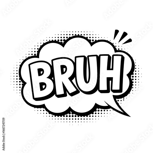 Bruh Expression in Comic Style Speech Bubble Design for Modern Pop Culture Art and Trendy Graphic Designs Illustrations