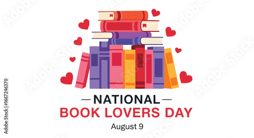 Vector art of national book lovers day on august 9th, featuring a stack of colorful books surrounded by red hearts, celebrating the joy and passion of reading