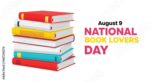 Vector art of national book lovers day on august 9th, featuring a stack of colorful books and text celebrating the love for reading and literature