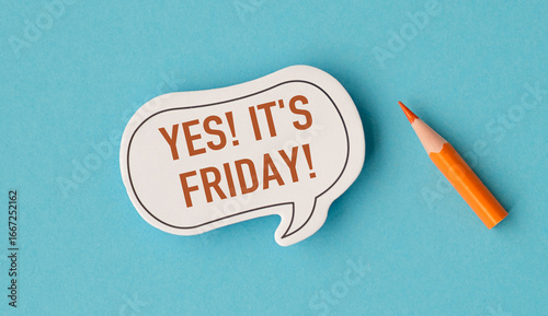 A yellow pencil is on a blue background with a white sticker that says Yes It's Friday