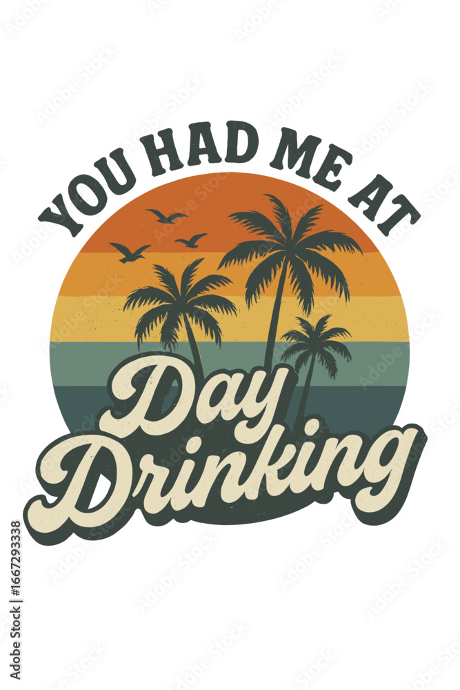 Naklejka premium You Had Me at Day Drinking SVG | Retro Sunset Palm Trees and Birds | Funny Summer Alcohol Quote Design for T-Shirts, Mugs, Stickers, Cricut, Silhouette, Sublimation, and DIY Craft Projects