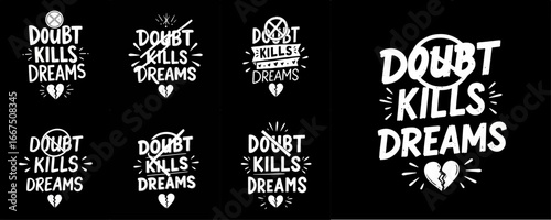 Motivational "Doubt Kills Dreams" hand-drawn typography with broken heart symbol, illustrating overcoming self-doubt and inspiring confidence on a black background.