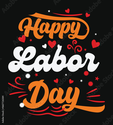 Happy Labor Day t-shirt design with bold typography, and graphic elements