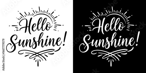 "Hello Sunshine!" text design in monochrome isolated vector image, two design variants on transparent and black background  