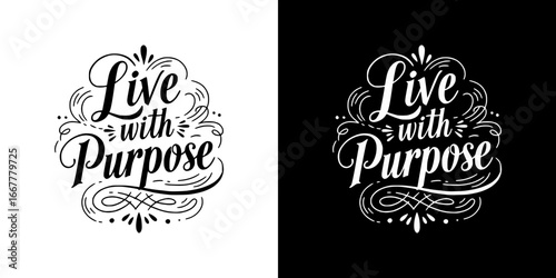 Stylish typography design with the phrase 'Live with Purpose' motivational lettering for postcards, typography and t-shirt prints,  two design variants on transparent and black backgrounds
