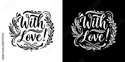  "With Love!" lettering for postcards, typography and t-shirt prints, monochrome isolated vector image, two design variants on transparent and black backgrounds
