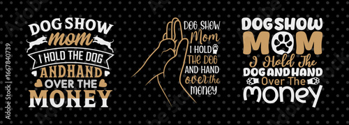 I Hold The Dog and Hand Over The Money SVG - Dog Mom Graphic for Sublimation & DIY Projects