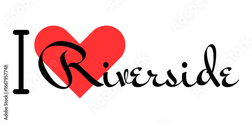 I love Riverside, city of United States. Hand drawn letters with red heart. Vector illustration lettering, modern design