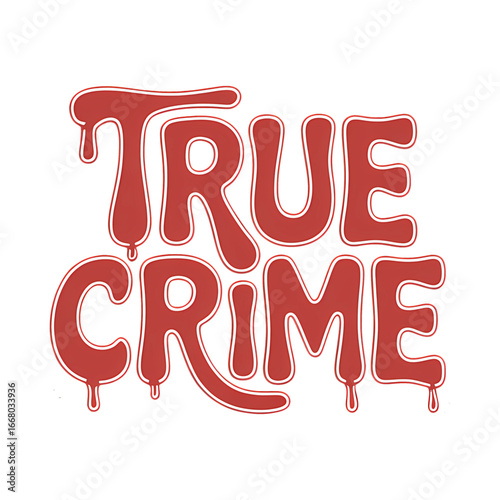 True crime graphic with dripping letters on a white background showcasing a popular genre in entertainment and media
