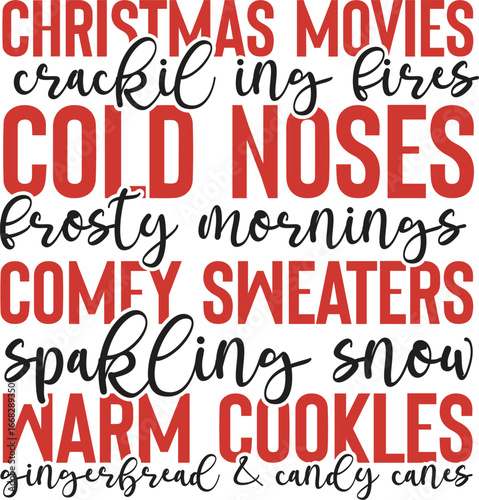 christmas movies crackie ing fires cold noses frosty mornings comey sweaters  spakcing snow warm cookles gingcrkrcad & canes