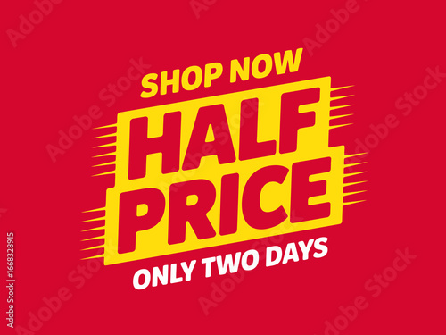 Shop now half price sale limited time offer two days