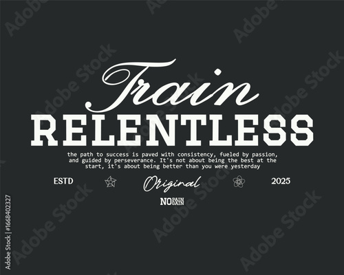 Retro college varsity and elegant serif and script typography with motivational quote graphic design for t-shirt or sweatshirt - Vector