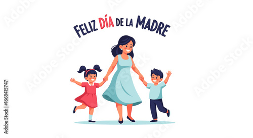 Illustration of a happy mother holding hands with her daughter and son, with the text "Feliz Día de la Madre" above.