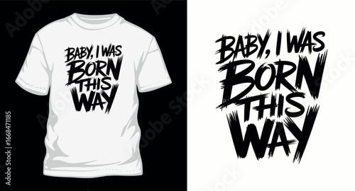 baby, I was born this way Motivational typography vector t-shirt design