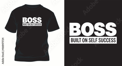  boss built on self success Motivational typography vector t-shirt design