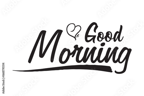 Good morning inscription lettering quote. calligraphy card. Vector illustration