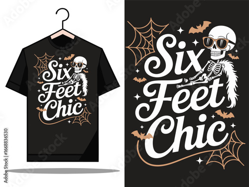 Stay stylishly spooky with this "Six Feet Chic" skeleton graphic, perfect for Halloween enthusiasts!