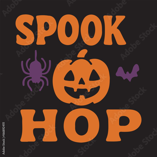 Halloween Spook Hop Typography with Pumpkin and Spider,Spooky Horror Characters illustration, Ghost Doodle design sublimation 