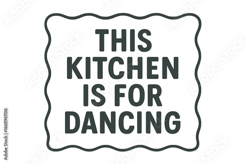This hand drawn vector illustration features a kitchen dance interior poster with a 3x4 quote, suitable as a design concept for cafes, restaurants, food studios, cooking classes, and home kitchens