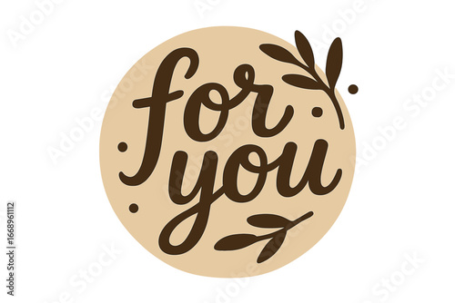 Vector illustration with hand lettering for you, suitable for Valentine's Day greetings, love messages, gift stickers, stamps, greeting cards, cake decorations, and interior design declarations of