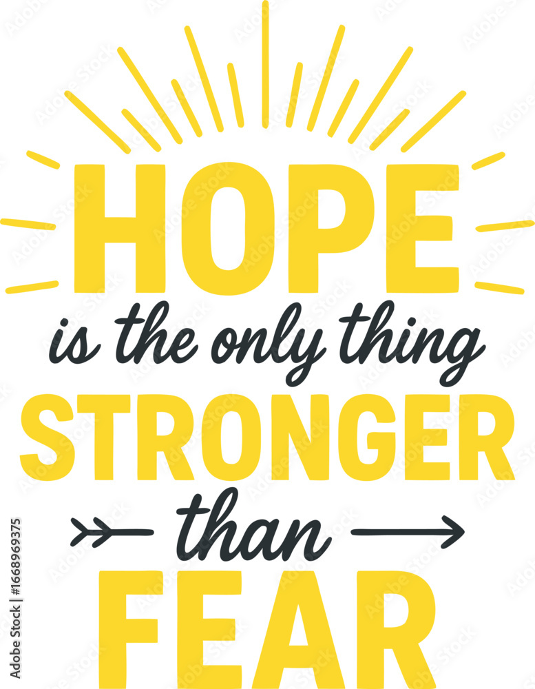 Fototapeta premium Hope Stronger Than Fear Motivational Quote Shirt