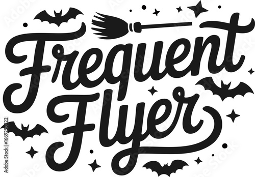 Frequent Flyer Halloween SVG Vector Lettering Quote Design; Scalable Illustration with a Transparent Background