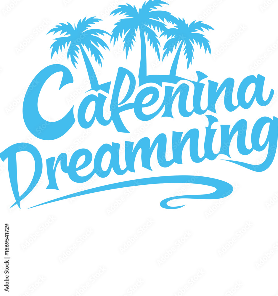 Naklejka premium Cafenina Dreamning Typography with Palm Trees Tropical Summer Design
