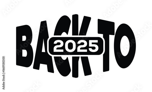 Minimalist black and white graphic design featuring bold "BACK TO 2025" text in sans-serif font with layered 3D effect. Modern, clean, and impactful style on a pure white background.