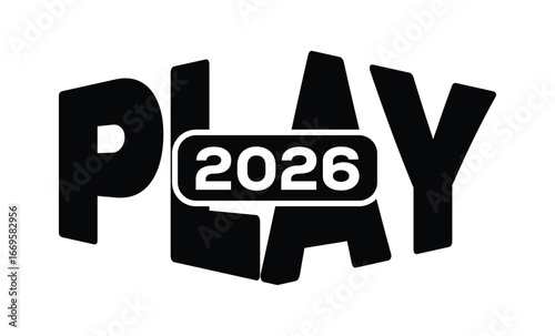 Minimalist black and white graphic design featuring bold "PLAY 2026" text in sans-serif font with layered 3D effect. Modern, clean, and impactful style on a pure white background.