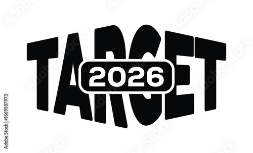 Minimalist black and white graphic design featuring bold "TARGET 2025" text in sans-serif font with layered 3D effect. Modern, clean, and impactful style on a pure white background.
